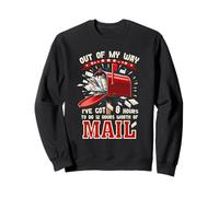 Out of My Way Mailman 12 Hours Worth of Mail Postal Worth of Mail Sweatshirt