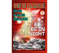 OUT OF NOWHERE, THE END OF THE END TIMES IS HERE LIKE A THIEF IN THE NIGHT: Series 1