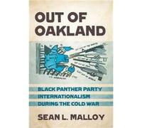 Out of Oakland by Sean L. Malloy Sean L. Malloy (Auteur)