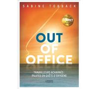 Out of office Travailleurs acharnés : Pilotes en quête d'oxygène - Sabine Tobback - Lannoo - broché - Etude