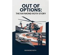 Out of Options: The Raymond Roth Story
