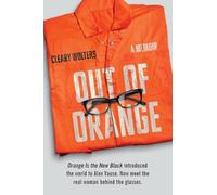 Out of Orange: A Memoir - The Untold True Story of the Real Alex Vause and the International Drug Trade