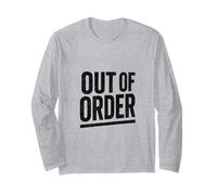 Out of Order - Dicton ironique Sarcastique pour Homme et Femme Manche Longue