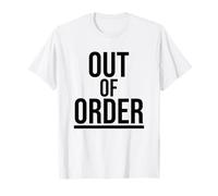 Out of Order - Drôle Sarcasme Ironie pour Hommes Femmes T-Shirt