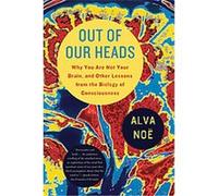 Out of Our Heads Alva Noe (Auteur)