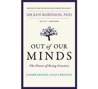 Out of Our Minds: The Power of Being Creative