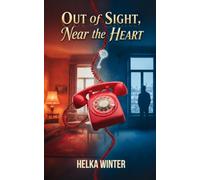 Out of Sight, Near the Heart: A Parallel Universe Domestic Thriller in Paris