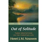 Out of Solitude: Three Meditations on the Christian Life