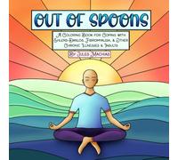 Out of Spoons: A Coloring Book for Coping with Ehlers-Danlos, Fibromyalgia, and Other Chronic Illnesses and Insults