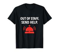 Out Of Staff Send Help Office Humour Graphic Apparel T-Shirt