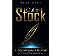 Out of Stock: A Magician's Guide to Writing Your Own Lines