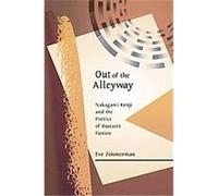 Out of the Alleyway, Harvard East Asian Monographs, 290 Eve Zimmerman (Auteur)