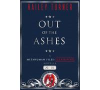 Out of the Ashes: A Metahuman Files: Classified Novella
