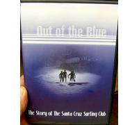 Out of the Blue The Story of The Santa Cruz Surfing Club
