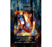 Out of the Cage: My Half Century Journey from Curiosity to Concern for Indonesia's “Persons of the Forest”