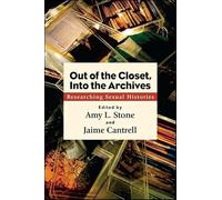 Out of the Closet, Into the Archives: Researching Sexual Histories