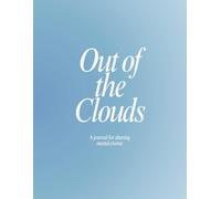 Out of the Clouds: A Journal for Clearing Mental Clutter
