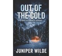 Out of the Cold: A Gripping Romantic Suspense with a Deadly Secret