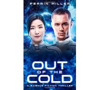Out of the Cold: A Science Fiction Thriller