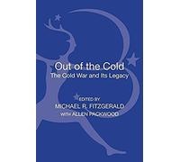 Out Of The Cold: The Cold War And Its Legacy