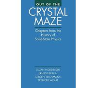 Out Of The Crystal Maze: Chapters From The History Of Solid-State Physics