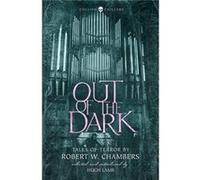 Out of the Dark by Robert W. Chambers Paperback Book Inconnu (Auteur)