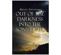 Out Of The Darkness Into The Son's Light