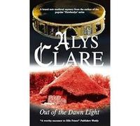Out of the Dawn Light (Aelf Fen 1) Clare, Alys (Auteur)