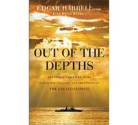 Out of the Depths An Unforgettable WWII Story of Survival Courage and the Sinking of the USS Indianapolis by Oliver North Oliver North (Auteur)