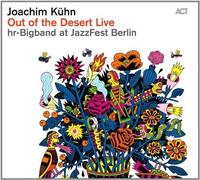 Kuhn Joachim - Out of the Desert - Live at Jazzfest Ber