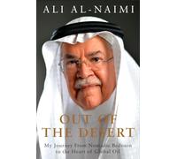 Out of the Desert: My Journey From Nomadic Bedouin to the Heart of Global Oil
