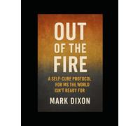 "Out of the Fire: A Self-Cure Protocol for MS the World Isn’t Ready For"