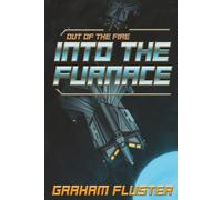 Out Of The Fire, Into The Furnace