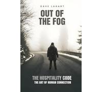 Out of the Fog: The Hospitality Code: The Art of Human Connection