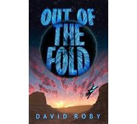 Out of the Fold: An Interstellar Thriller