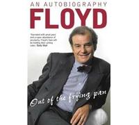 Out of the Frying Pan by Keith Floyd Paperback Book Floyd, Keith (Auteur)