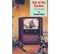Out of the Garden: Toys, TV, and Children's Culture in the Age of Marketing Kline, Stephen (Auteur)