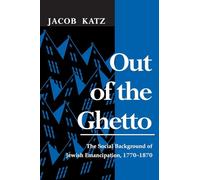 Out of the Ghetto: The Social Background of Jewish Emancipation, 1770-1870