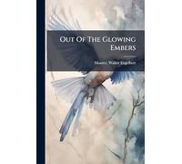 Out Of The Glowing Embers
