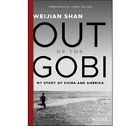 Out of the Gobi by Shan & Weijian University of California & Berkeley University of San Francisco Shan Weijian University of California Berkeley University of San Francisco (Auteur)