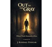 Out of The Gray: Where Truth Demands a Price