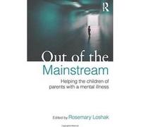 Out of the Mainstream: Helping the children of parents with a mental illness - [Version Originale] Inconnu (Auteur)