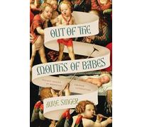 Out of the Mouths of Babes: Infant Voices in Medieval French Literature
