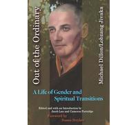 Out of the Ordinary: A Life of Gender and Spiritual Transitions