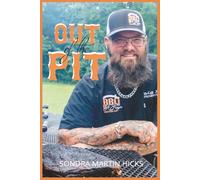 Out of the Pit: How Grit, God, and Good BBQ Saved My Life