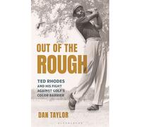 Out of the Rough Ted Rhodes and His Fight Against Golf's Color Barrier - Dan Taylor - Bloomsbury Academic - ebook (ePub) - Livre