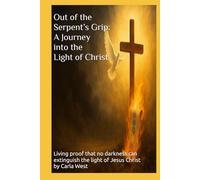 Out of the Serpent’s Grip: A Journey into the Light of Christ