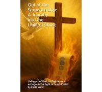 Out of the Serpent’s Grip: A Journey into the Light of Christ