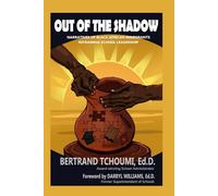 Out of the Shadow: Narratives of Black African Immigrants Reframing School Leadership