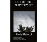 Out of the Slippery Pit: Coming to Terms with Loss Palucci, Linda (Auteur)